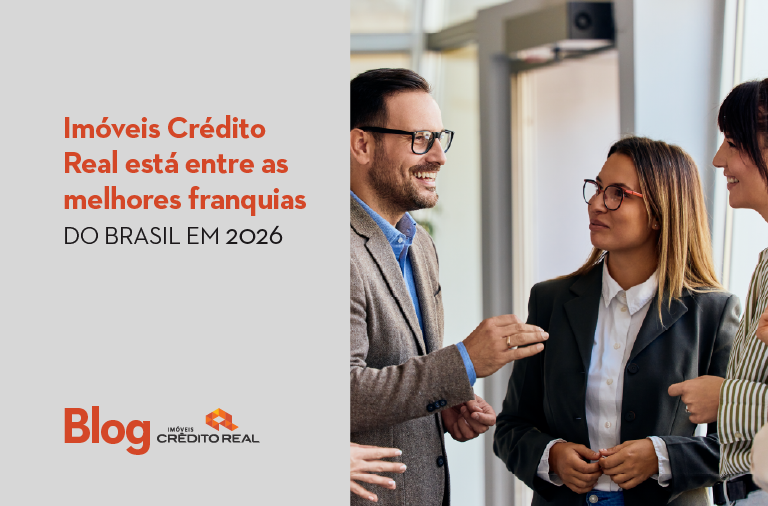 Imóveis Crédito Real está entre as melhores franquias do Brasil em 2026