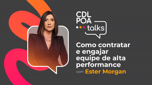 CDL POA Talks debate contratação no varejo e marca lançamento do Recruta Fácil 