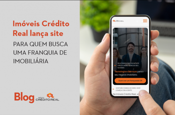 Imóveis Crédito Real lança site para quem busca uma franquia de imobiliária