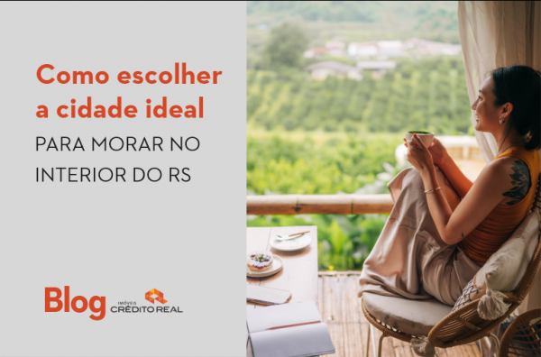 Como escolher a cidade ideal para morar no interior do RS