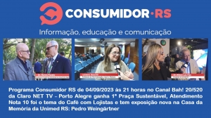 Programa Consumidor RS de 04/09/2023 no Canal Bah! 20/520 da Claro NET TV