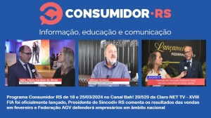 Programa Consumidor RS de 18 e 25/03/2024 no Canal Bah! 20/520 da Claro NET TV