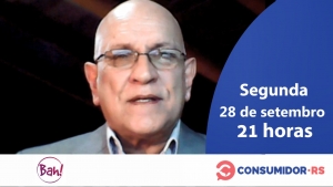 Programa Consumidor RS de 28/09/2020 no Canal Bah! 20 e 520 da Claro/NET