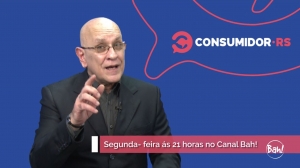 Programa Consumidor RS de segunda-feira 30/09/2019 às 21 horas no Canal Bah! 520 da NET